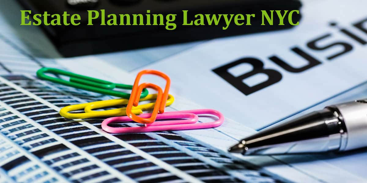 You are currently viewing Estate Planning Lawyer NYC